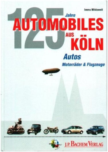 Immo Mickloweit, "125 Jahre Automobiles aus Köln"